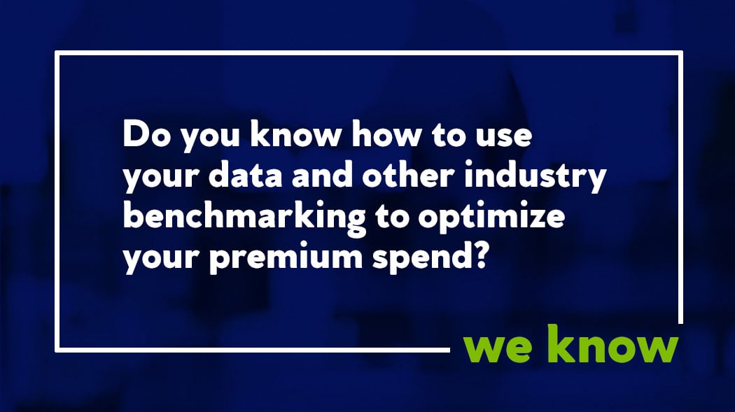 Use Data To Optimize Your Premium Spend.